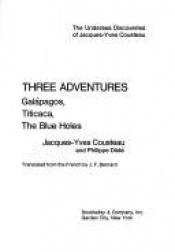book cover of Three Adventures: Galapagos, Titicaca, the Blue Holes by Jacques Cousteau