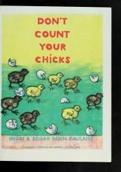 book cover of Don't Count Your Chicks by Ingri D'Aulaire