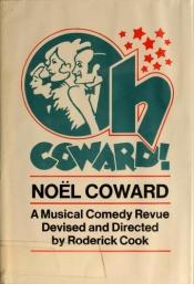 book cover of Oh Coward! A musical comedy revue by Noel Coward