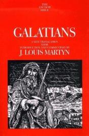 book cover of Galatians : a new translation with introduction and commentary (Anchor Bible) by J. Louis Martyn