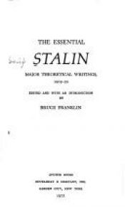 book cover of The essential Stalin; major theoretical writings, 1905-52 by Iosif Vissarionovich Stalin