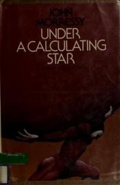 book cover of Under a Calculating Star by John Morressy