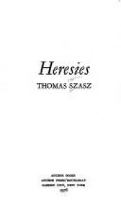 book cover of Heresies by Thomas Stephen Szasz