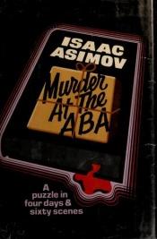 book cover of Murder At the ABA by Aizeks Azimovs