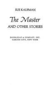 book cover of The Master, and Other Stories by Sue Kaufman