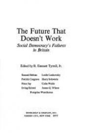 book cover of The Future that doesn't work: Social democracy's failures in Britain by Emmett Tyrrell