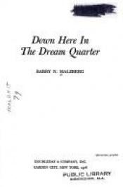 book cover of Down Here in the Dream Quarter by Barry N. Malzberg