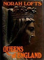 book cover of Queens Of England by Norah Lofts