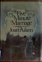 book cover of The Five-Minute Marriage: A Regency Novel by Joan Aiken & Others