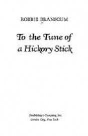 book cover of To the Tune of a Hickory Stick by Robbie Branscum