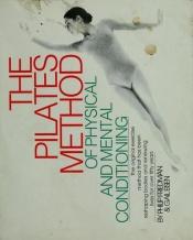 book cover of The Pilates Method of Physical and Mental Conditioning by Philip Friedman