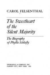 book cover of The sweetheart of the silent majority by Carol Felsenthal