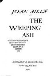 book cover of The Weeping Ash by Joan Aiken & Others