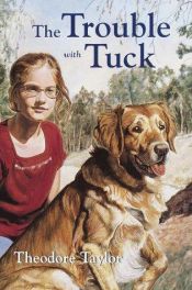 book cover of The Trouble With Tuck by Theodore Taylor