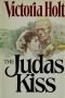 The Judas Kiss by Victoria Holt