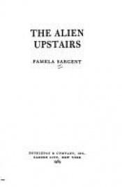 book cover of The Alien Upstairs by Pamela Sargent