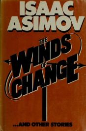 book cover of The Winds of Change (Collection: 21 stories) by アイザック・アシモフ
