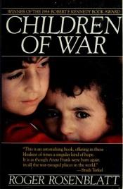 book cover of Children of War by Roger Rosenblatt