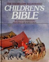 book cover of The Doubleday Illustrated Children's Bible by Sandol Stoddard