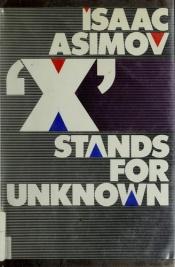 book cover of X Stands for Unknown by אייזק אסימוב
