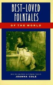 book cover of Best-Loved Folktales of the World by Joanna Cole