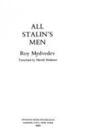 book cover of All Stalin's Men: Six Who Carried Out The Bloody Policies by Roy Medvedev
