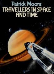 book cover of Travellers in space and time by Patrick Moore