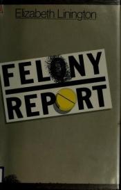 book cover of Felony report by Elizabeth Linington