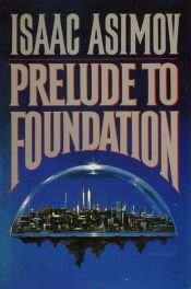 book cover of Prelude to Foundation by J. Santos Tavares|Айзэк Азімаў