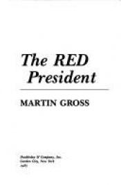 book cover of The Red President by Martin L. Gross