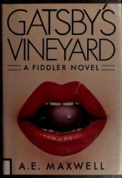 book cover of Gatsby's Vineyard (A Fiddler and Fiora Mystery) by A. E. Maxwell