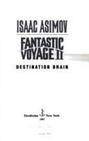 book cover of Fantastic Voyage II: Destination Brain by Айзък Азимов