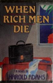 book cover of When Rich Men Die by Harold Adams