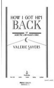 book cover of How I Got Him Back by Valerie Sayers