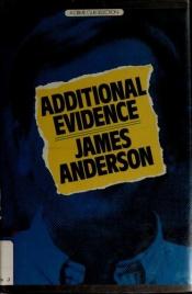 book cover of Additional Evidence by James Anderson