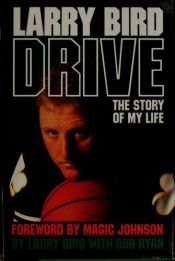 book cover of Drive: the Story of My Life by Larry Bird