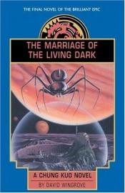 book cover of The Marriage of the Living Dark by David Wingrove
