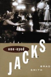 book cover of One-Eyed Jacks by Brad Smith