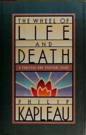 book cover of Wheel of Life & Death by Roshi P. Kapleau