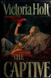 book cover of Victoria Holt.: The Captive. by Eleanor Hibbert