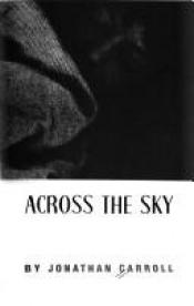 book cover of A Child Across the Sky by Jonathan Carroll