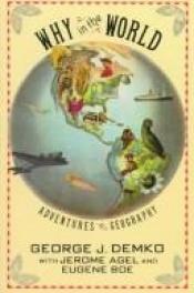 book cover of Why in the World : Adventures in Geography by George Demko