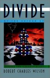 book cover of The Divide by Robert Charles Wilson