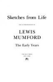 book cover of Sketches from life : the autobiography of Lewis Mumford : the early years by Lewis Mumford