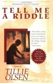 book cover of Tell me a riddle a collection by Tillie Olsen