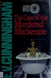 book cover of Case of the Murdered Mackenzie (Masao Masuto mystery) by E. V. Cunningham