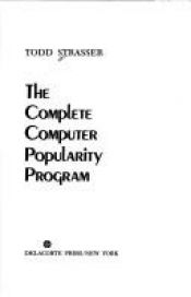 book cover of The Complete Computer Popularity Program by Todd Strasser