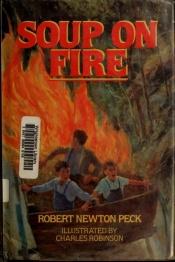 book cover of Soup on fire by Robert Newton Peck