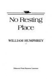 book cover of No resting place by William Humphrey