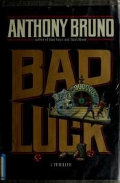 book cover of Bad Luck by Anthony Bruno